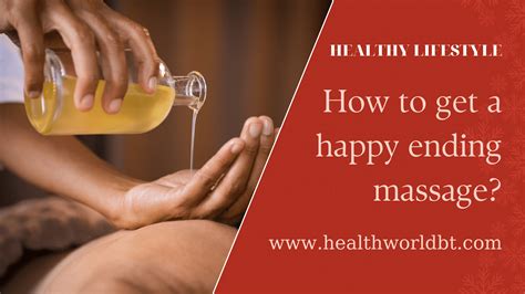 how to get a happy ending at a massage|Ultimate Guide: The Etiquette of Tipping for a Happy Ending Massage.